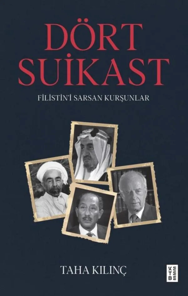 Dört Suikast: Filistin’i Sarsan Kurşunlar (Kitap)