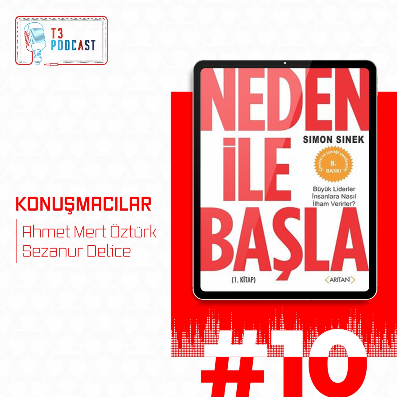 T3 Podcast | Simon Sinek - Neden ile Başla (Start With Why)