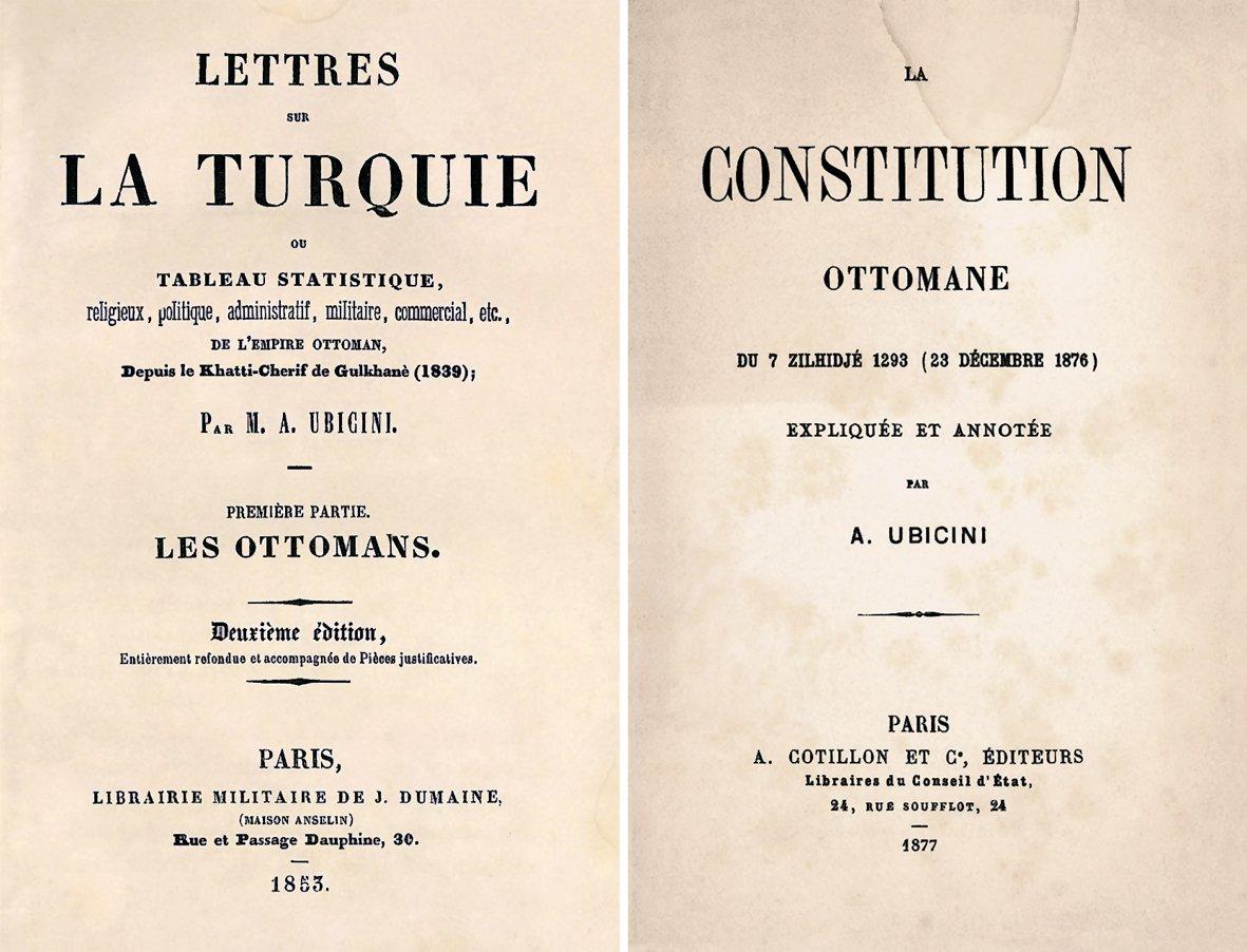 Ubicini’nin 1853’te basılan Türkiye Mektupları (Lettres sur la Turquie) adlı eserinin kapağı ile 23 Aralık 1876 tarihli Osmanlı anayasasının Ubicini tarafından yapılan neşrinin kapağı
