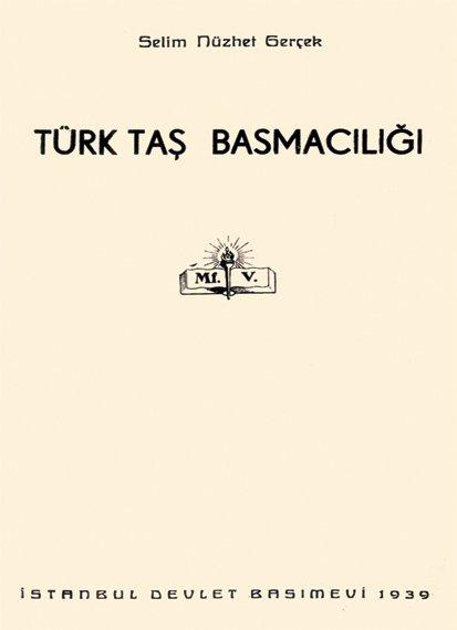 Selim Nüzhet Gerçek’in Türk Taş Basmacılığı adlı eserinin iç kapak sayfası