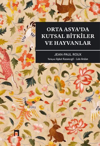 Orta Asya'da Kutsal Bitkiler ve Hayvanlar (Kitap)