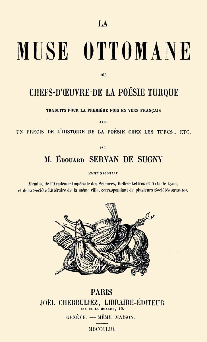 Servan de Sugny’nin divan şiirini Avrupa’ya tanıtmak için hazırladığı La Musé Ottomane adlı eserin kapak sayfası (Genève 1853)