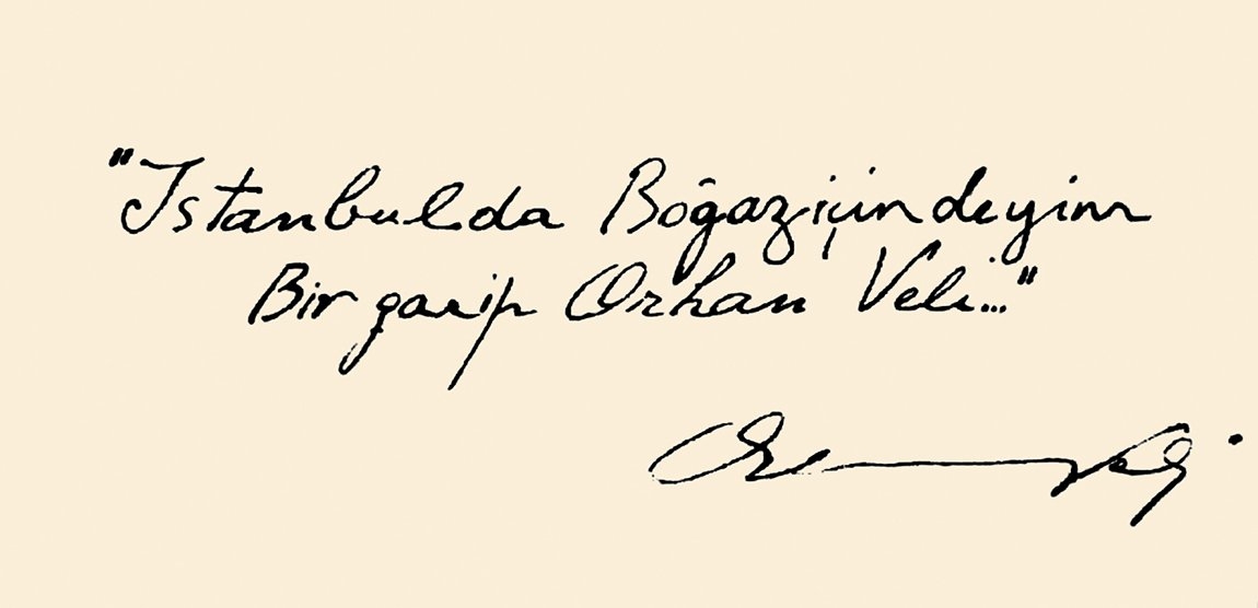 Orhan Veli’nin el yazısı ve imzası